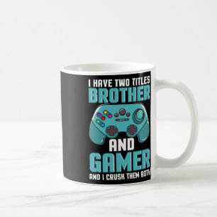 Ich habe zwei Titel Bruder und Gamer Videospiel Pl Kaffeetasse