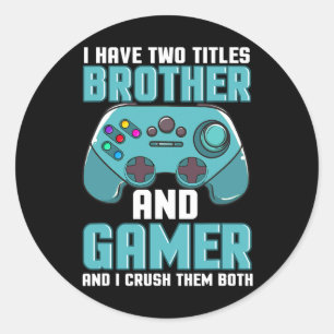 Ich habe zwei Titel Bruder und Gamer Videospiel Pl Runder Aufkleber