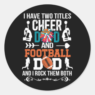 Ich habe zwei Titel Cheer Dad und Football Dad Runder Aufkleber