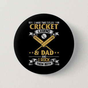 Ich habe zwei Titel Cricket-Legende und Dad Cricke Button