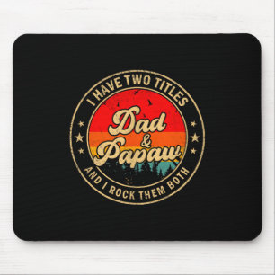 Ich habe zwei Titel Dad & Papaw ich rocke beid Mousepad
