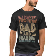 Ich habe zwei Titel Dad und Opa ich rocke beide