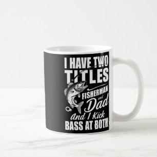 Ich habe zwei Titel Fischervater Byss Fischen - Fe Kaffeetasse