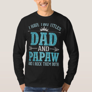 Ich habe zwei Titel King Vater und Papaw und ich r T-Shirt