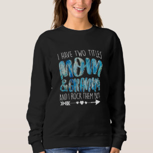 Ich habe zwei Titel Mama & Granny Elternschaft Mum Sweatshirt