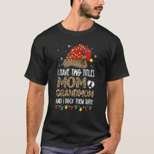 Ich habe zwei Titel Mama & Großmutter und ich habe T-Shirt