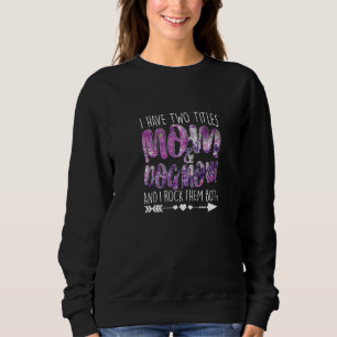 Ich habe zwei Titel Mama & Hund Mama Mum Granny Mu Sweatshirt