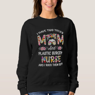 Ich habe zwei Titel Mama & Night Shift Nurse Steth Sweatshirt