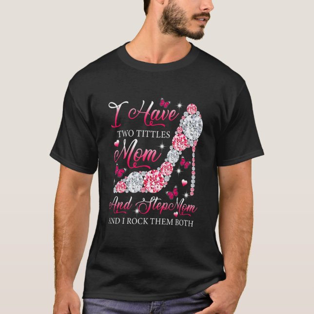 Ich habe zwei Titel Mama Stepama High Heels Schuhe T-Shirt (Vorderseite)