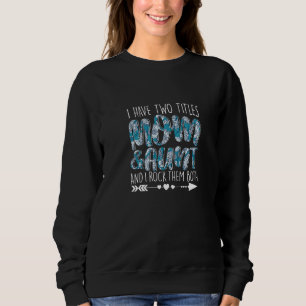 Ich habe zwei Titel Mama & Tante Hero Elternschaft Sweatshirt