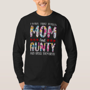 Ich habe zwei Titel Mama und Aunty Frauenmütter D T-Shirt