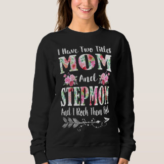 Ich habe zwei Titel Mama und die Blumenmutter Sweatshirt