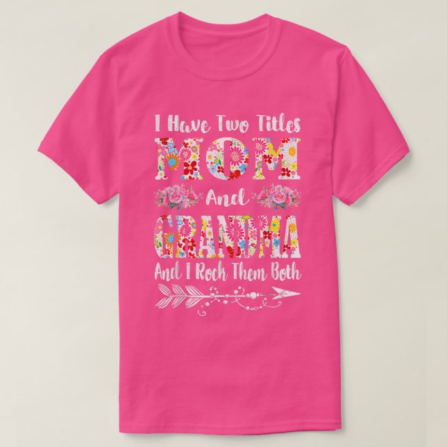 Ich habe zwei Titel Mama und die der Großmutter  T-Shirt (Design vorne)