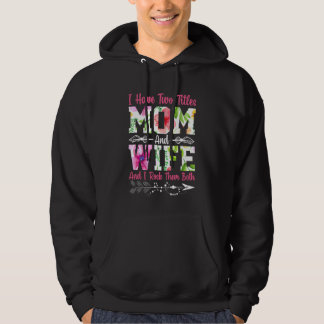 Ich habe zwei Titel Mama und Ehefrau beste Ehefrau Hoodie
