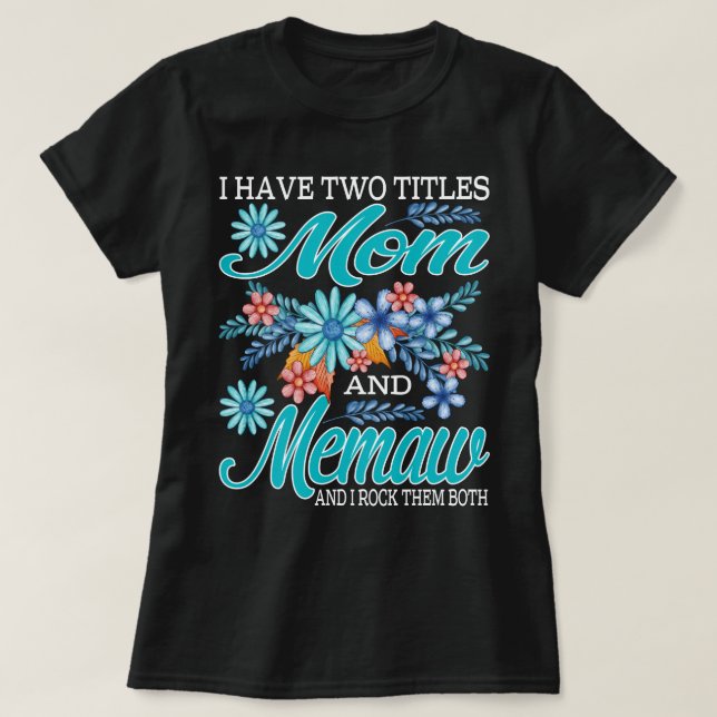 Ich habe zwei Titel Mama und Erinnerung, und ich r T-Shirt (Design vorne)