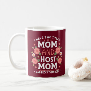 Ich habe zwei Titel Mama und Gastgeber-Mama und ic Kaffeetasse