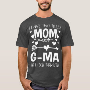 Ich habe zwei Titel Mama und GMa Mütter Tag Gif T-Shirt