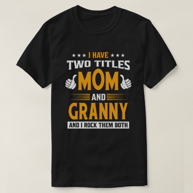 Ich habe zwei Titel Mama und GRANNY und ich rock s T-Shirt (Design vorne)