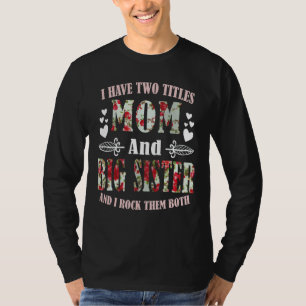 Ich habe zwei Titel Mama und große Schwester Beste T-Shirt