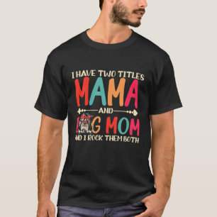 Ich habe zwei Titel Mama und Hund Mama Funny Shih  T-Shirt