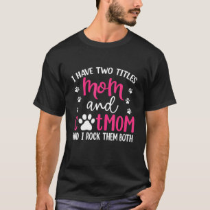 Ich habe zwei Titel Mama und Katze Mama Funny Mütt T-Shirt