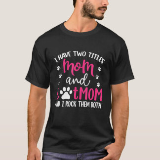 Ich habe zwei Titel Mama und Katze Mama Funny Mütt T-Shirt