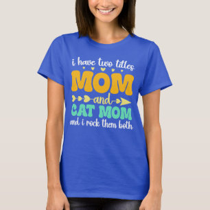 Ich habe zwei Titel Mama und Katze Mama Muttertag T-Shirt