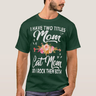 Ich habe zwei Titel Mama und Katzenmutter T-Shirt