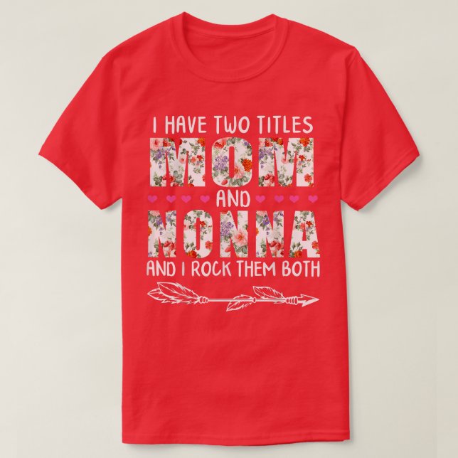 Ich habe zwei Titel Mama und keine Blumengiftgranu T-Shirt (Design vorne)