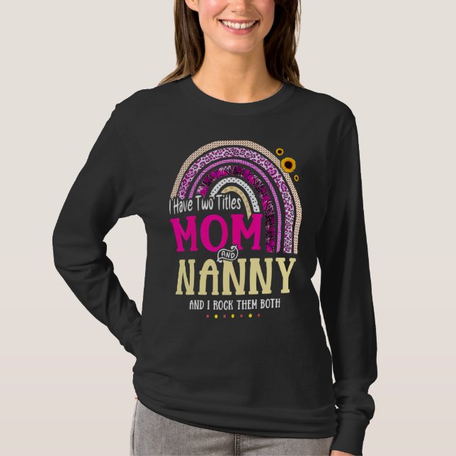 Ich habe zwei Titel Mama und Kindermädchen Day Rai T-Shirt (Vorderseite)
