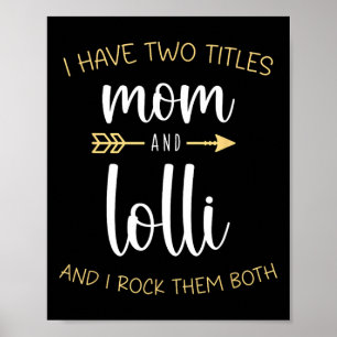 Ich habe zwei Titel Mama und Lolli ich rock sie be Poster