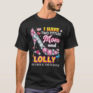 Ich habe zwei Titel Mama und lolly Rock sie beide T-Shirt