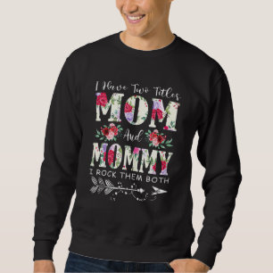 Ich habe zwei Titel Mama und Mama Blume Mama Gran Sweatshirt