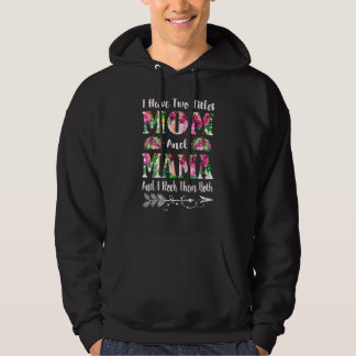 Ich habe zwei Titel Mama und Mama Blumenmutter Day Hoodie
