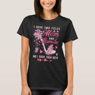 Ich habe zwei Titel Mama und Mamaw Niedliche Schme T-Shirt
