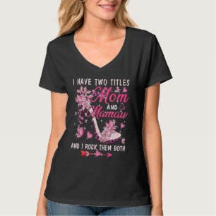 Ich habe zwei Titel Mama und Mamaw Niedliche Schme T-Shirt