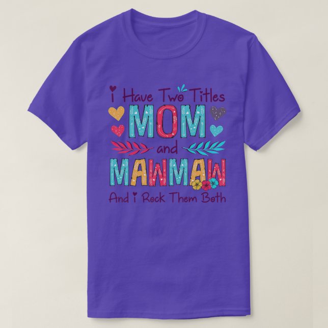 Ich habe zwei Titel Mama und Mawmaa Frauen Blumenk T-Shirt (Design vorne)