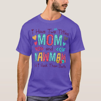 Ich habe zwei Titel Mama und Mawmaa Frauen Blumenk T-Shirt