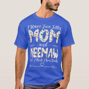 Ich habe zwei Titel Mama und Meemaw Großmutter T-Shirt