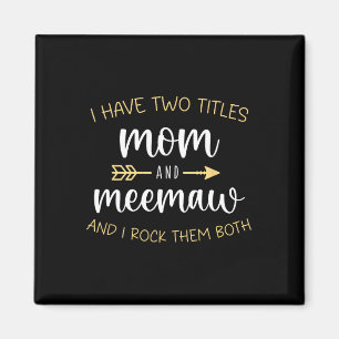 Ich habe zwei Titel Mama und Meemaw ich Rock sie M Magnet