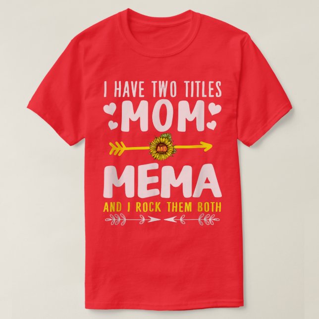 Ich habe zwei Titel Mama und Mema lustige Niedlich T-Shirt (Design vorne)