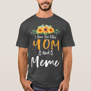 Ich habe zwei Titel Mama und Meme Blumenmotte T-Shirt