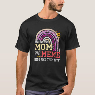 Ich habe zwei Titel Mama und Meme Mütter Tag Regen T-Shirt