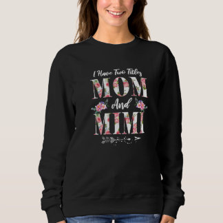 Ich habe zwei Titel Mama und Mimi Blume Mutter Da Sweatshirt