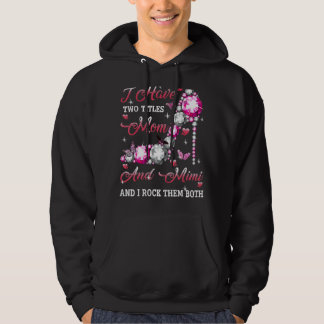 Ich habe zwei Titel Mama und Mimi High Heel Mütter Hoodie