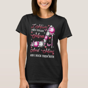 Ich habe zwei Titel Mama und Mimi High Heel Mütter T-Shirt