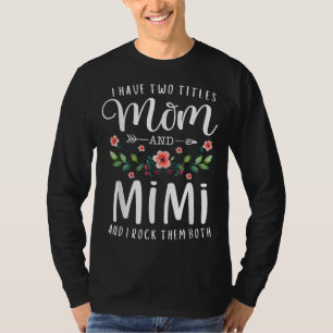 Ich habe zwei Titel Mama und Mimi ich rock sie bei T-Shirt