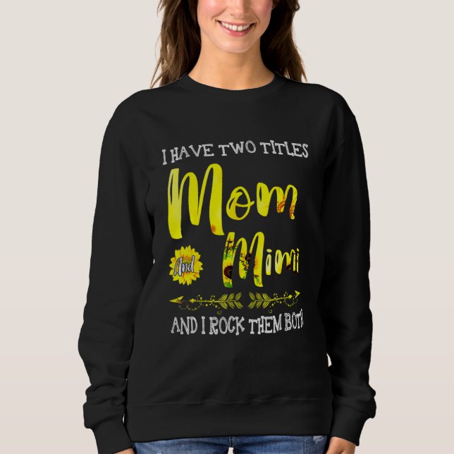 Ich habe zwei Titel Mama und Mimi und ich rockte i Sweatshirt (Vorderseite)