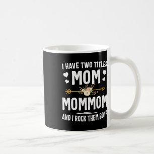 Ich habe zwei Titel Mama und Mommom Shirt Mütter T Kaffeetasse