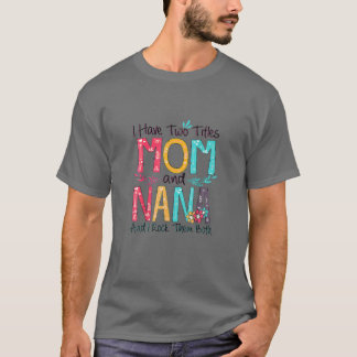 Ich habe zwei Titel Mama und Nana farbige Geschenk T-Shirt